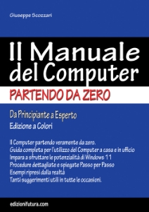 Visualizza i dettagli per Il Manuale del Computer per chi Parte da Zero (Cartaceo) Immagine di Il Manuale del Computer per chi Parte da Zero (Cartaceo)