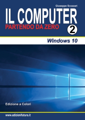 Immagine di IL COMPUTER PARTENDO DA ZERO VOL.2 - EDIZIONE WINDOWS 10