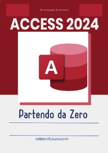 Visualizza i dettagli per Access 2024 - Da Principiante a Esperto - Partendo da Zero (ebook) - Ed.2025 Immagine di Access 2024 - Da Principiante a Esperto - Partendo da Zero (ebook) - Ed.2025